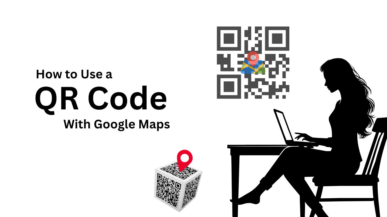 How to Use a QR Code With Google Maps?